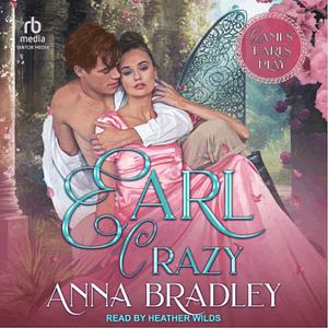 Earl Crazy by Anna Bradley