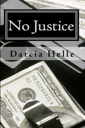 No Justice by Darcia Helle