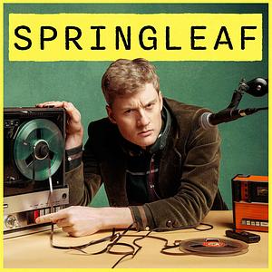 Springleaf by James Acaster