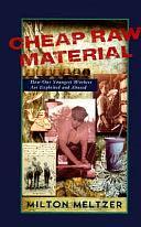 Cheap Raw Material by Milton Meltzer