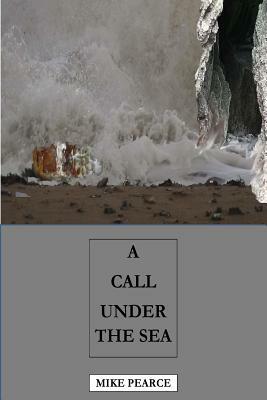 A Call Under the Sea by Mike Pearce