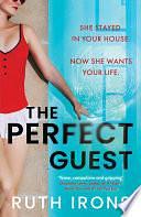 The Perfect Guest: THE unputdownable psychological thriller of 2024 by Ruth Irons