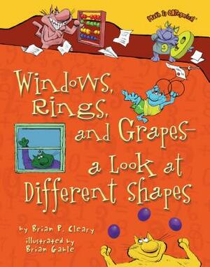 Windows, Rings, and Grapes -- A Look at Different Shapes by Brian P. Cleary