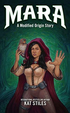 Mara: A Modified Origin Story by Kat Stiles