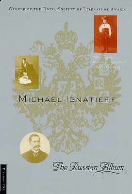 The Russian Album by Michael Ignatieff