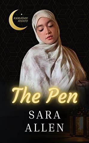 The Pen: Ramadan Nights by Sara Allen, Ramadan Nights
