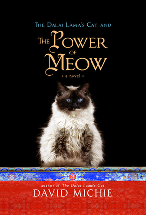 The Dalai Lama's Cat and the Power of Meow by David Michie