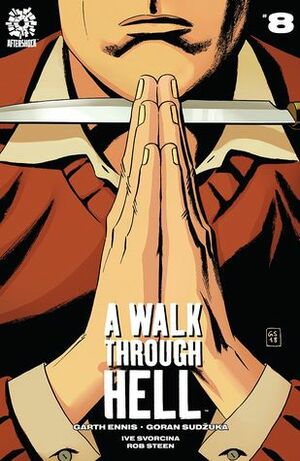 A Walk Through Hell #8 by Ive Svorcina, Garth Ennis, Rob Steen, Goran Sudžuka