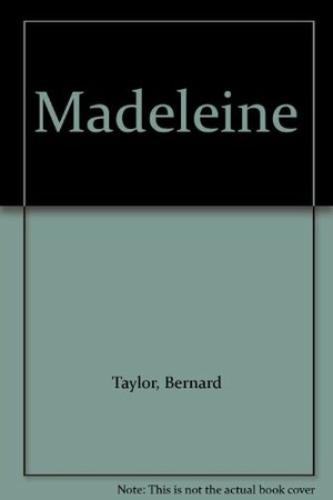 Madeleine by Bernard Taylor