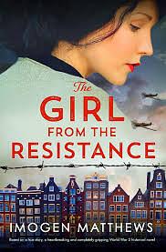 The Girl from the Resistance  by Imogen Matthews
