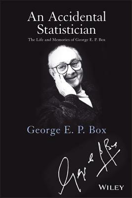 Accidental Statistician by George E. P. Box