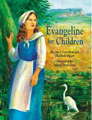 Evangeline for Children by Elizabeth Moore, Alice Couvillon