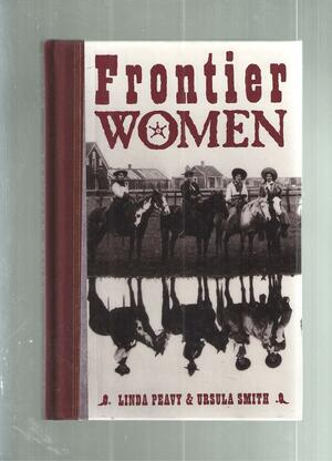 Frontier Women by Linda Peavy