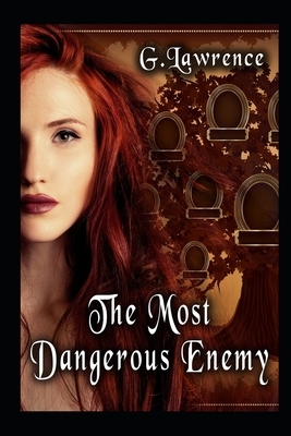 The Most Dangerous Enemy by G. Lawrence