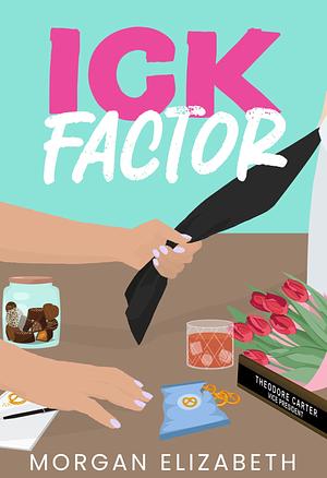 Ick Factor by Morgan Elizabeth