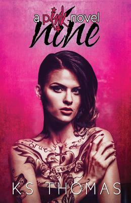 Nine (A pINK Novel, #1) by K.S. Thomas