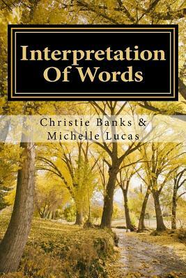 Interpretation Of Words by Michelle Lucas, Christie Banks