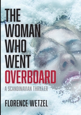 The Woman Who Went Overboard by Florence Wetzel
