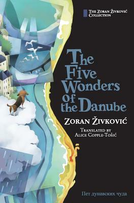 The Five Wonders of the Danube by Zoran Živković