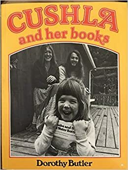 Cushla And Her Books by Dorothy Butler