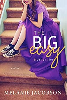 The Big Easy & Other Lies by Melanie Jacobson