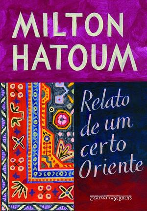 Relato de um certo Oriente by Milton Hatoum