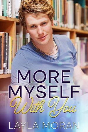 More Myself With You by Layla Moran