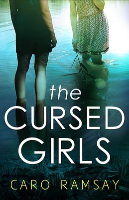 The Cursed Girls by Caro Ramsay