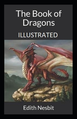 The Book of Dragons Illustrated by E. Nesbit