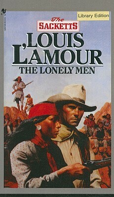 The Lonely Men by Louis L'Amour