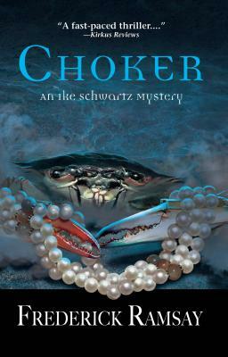 Choker: An Ike Schwartz Mystery by Frederick Ramsay