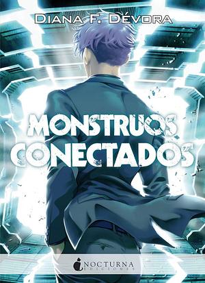 Monstruos conectados by Diana F. Devora