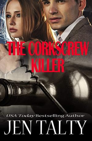 The Corkscrew Killer by Jen Talty, Jen Talty