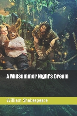 A Midsummer Night's Dream by William Shakespeare