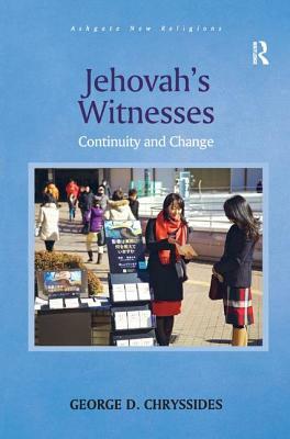 Jehovah's Witnesses: Continuity and Change by George D. Chryssides