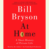 At Home: A Short History of Private Life by Bill Bryson