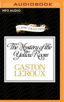 The Mystery of the Yellow Room by Gaston Leroux