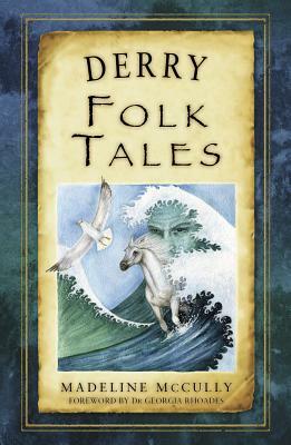 Derry Folk Tales by Madeline McCully