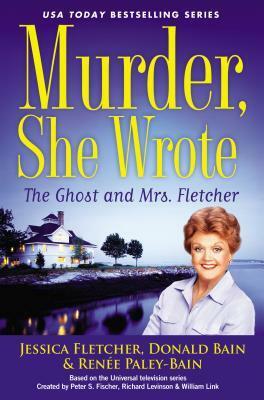 The Ghost and Mrs. Fletcher by Renée Paley-Bain, Donald Bain, Jessica Fletcher