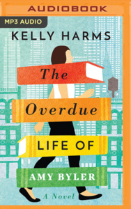 The Overdue Life of Amy Byler by Kelly Harms