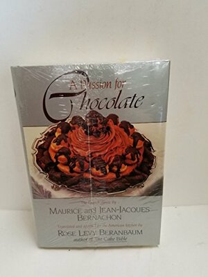 A Passion for Chocolate by Jean-Jacques Bernachon, Maurice Bernachon