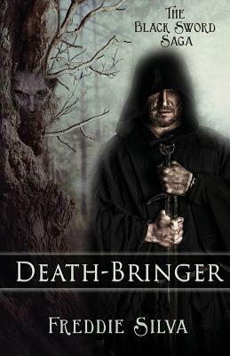 Death-Bringer: The Black Sword Saga Book 1 by Freddie Silva