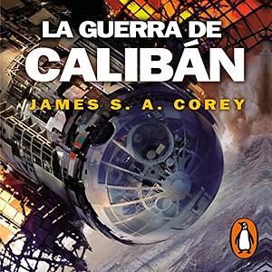 La guerra de Calibán by James S.A. Corey