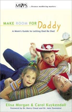 Make Room For Daddy by Carol Kuykendall, Elisa Morgan