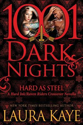 Hard As Steel: A Hard Ink/Raven Riders Crossover by Laura Kaye