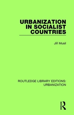 Urbanization in Socialist Countries by Jiri Musil