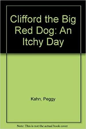 An Itchy Day by Peggy Kahn, Norman Bridwell