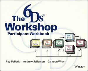 The 6DS Workshop, Participant Workbook by Calhoun W. Wick, Roy V. H. Pollock, Andy Jefferson