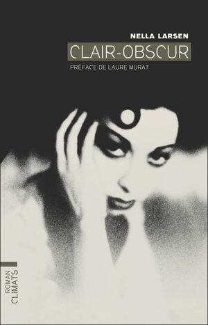 Clair-obscur by Nella Larsen, Laure Murat