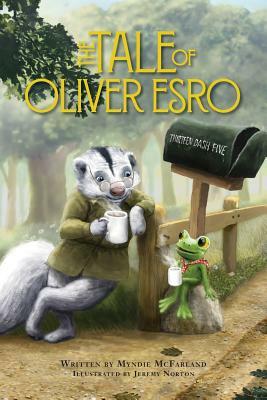 The Tale of Oliver Esro by Myndie McFarland